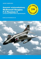 Samolot wielozadaniowy McDonnell Douglas F-4 Phantom II  część 3 wersja dla użytkowników zagraniczny - Marek Dąbrowski